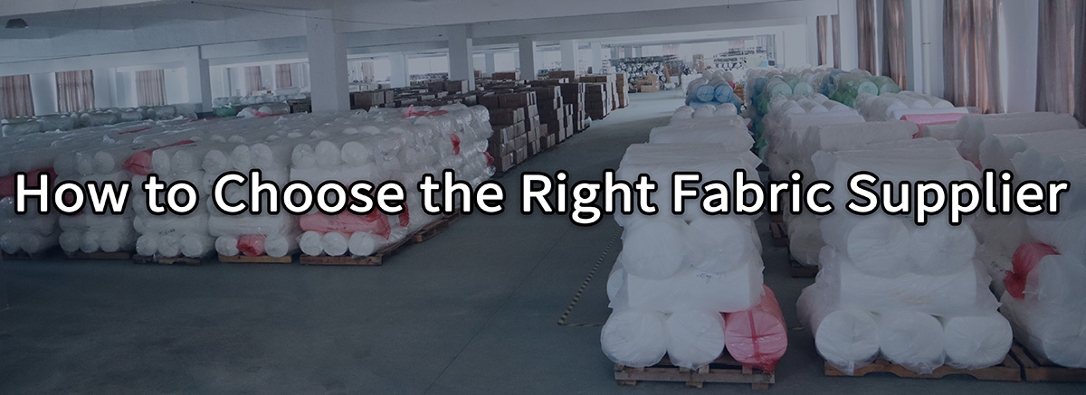 How to Choose the Right Fabric Supplier